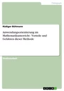 Title: Anwendungsorientierung im Mathematikunterricht - Vorteile und Gefahren dieser Methode