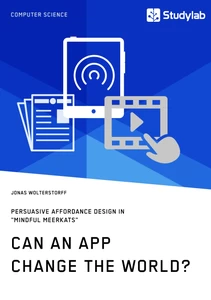 Titel: Can an App change the world? Persuasive Affordance Design in "Mindful Meerkats"