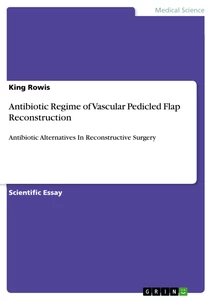 Title: Antibiotic Regime of Vascular Pedicled Flap Reconstruction