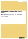 Titel: Reformnotwendigkeiten am deutschen Arbeitsmarkt