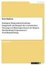 Titel: Endogene Regionalentwicklung - Dargestellt am Beispiel der touristischen Nutzung von Binnengewässern der Region Mecklenburg-Vorpommern / Nord-Brandenburg