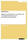 Titel: Migration und Remittances. Überblick und ein Vergleich Mexikos mit der Dominikanischen Republik