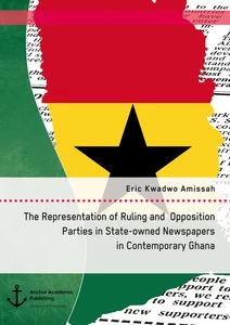 Title: The Representation of Ruling and Opposition Parties in State-owned Newspapers in Contemporary Ghana