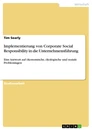 Titre: Implementierung von Corporate Social Responsibility in die Unternehmensführung