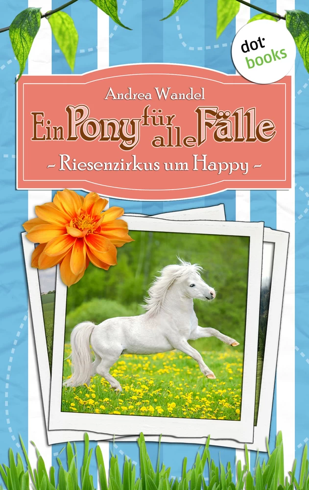 Titel: Ein Pony für alle Fälle - Siebter Roman: Riesenzirkus um Happy