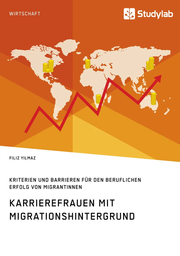 Titel: Karrierefrauen mit Migrationshintergrund. Kriterien und Barrieren für den beruflichen Erfolg von Migrantinnen