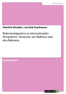 Titel: Ruhesitzmigration in internationaler Perspektive. Deutsche auf Mallorca und den Balearen