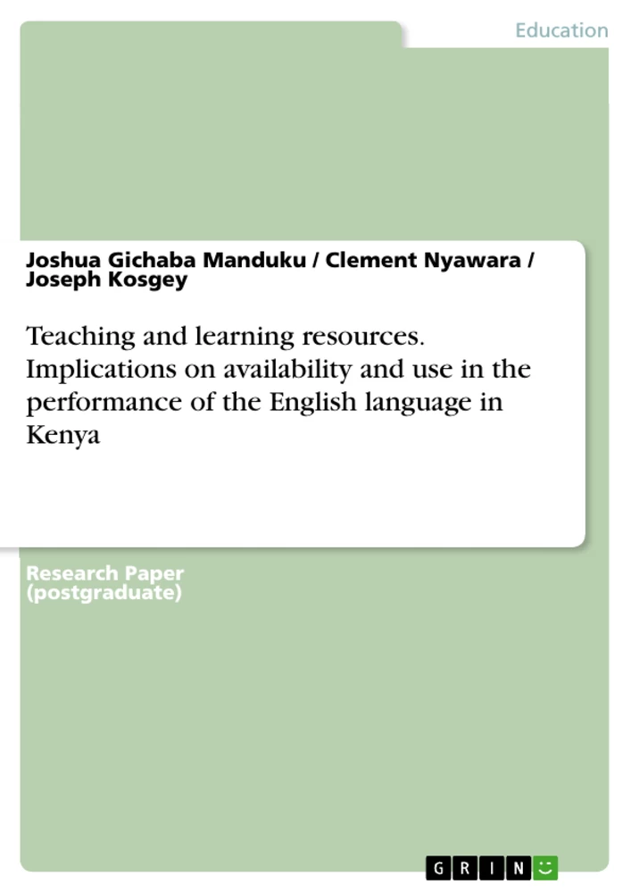 Title: Teaching and learning resources. Implications on availability and use in the performance of the English language in Kenya