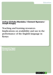 Title: Teaching and learning resources. Implications on availability and use in the performance of the English language in Kenya