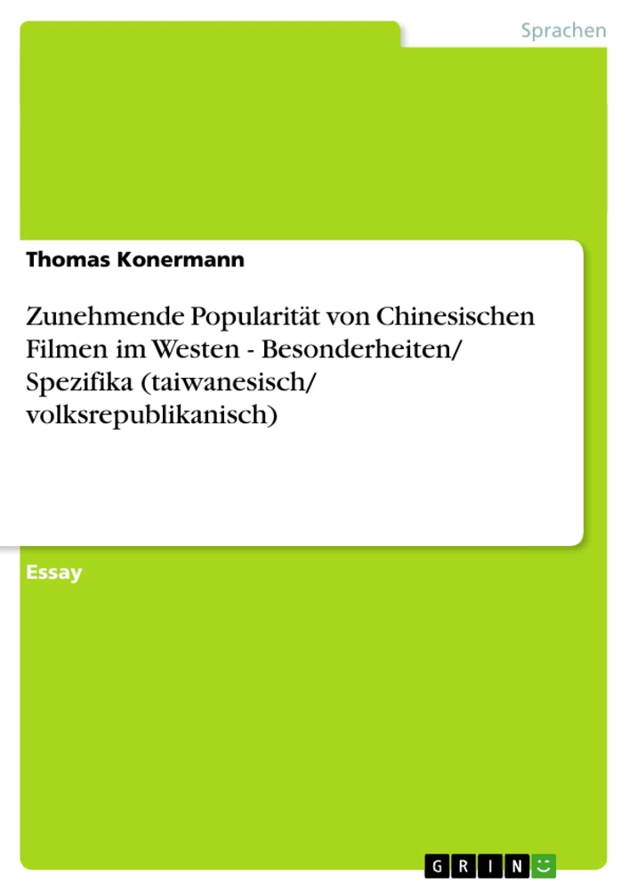 Titre: Zunehmende Popularität von Chinesischen Filmen im Westen - Besonderheiten/ Spezifika (taiwanesisch/ volksrepublikanisch)