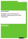 Titel: Reliability Centered Maintenance. Reliability Engineering and Asset Risk Management