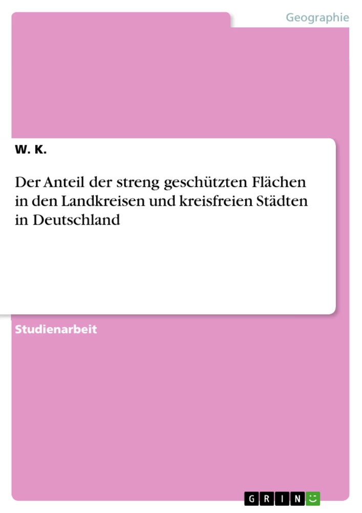 Título: Der Anteil der streng geschützten Flächen in den Landkreisen und kreisfreien Städten in Deutschland