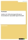 Titre: Analyse der Subventionsgewährung in Deutschland im 'Spezialfall' Agrarwirtschaft