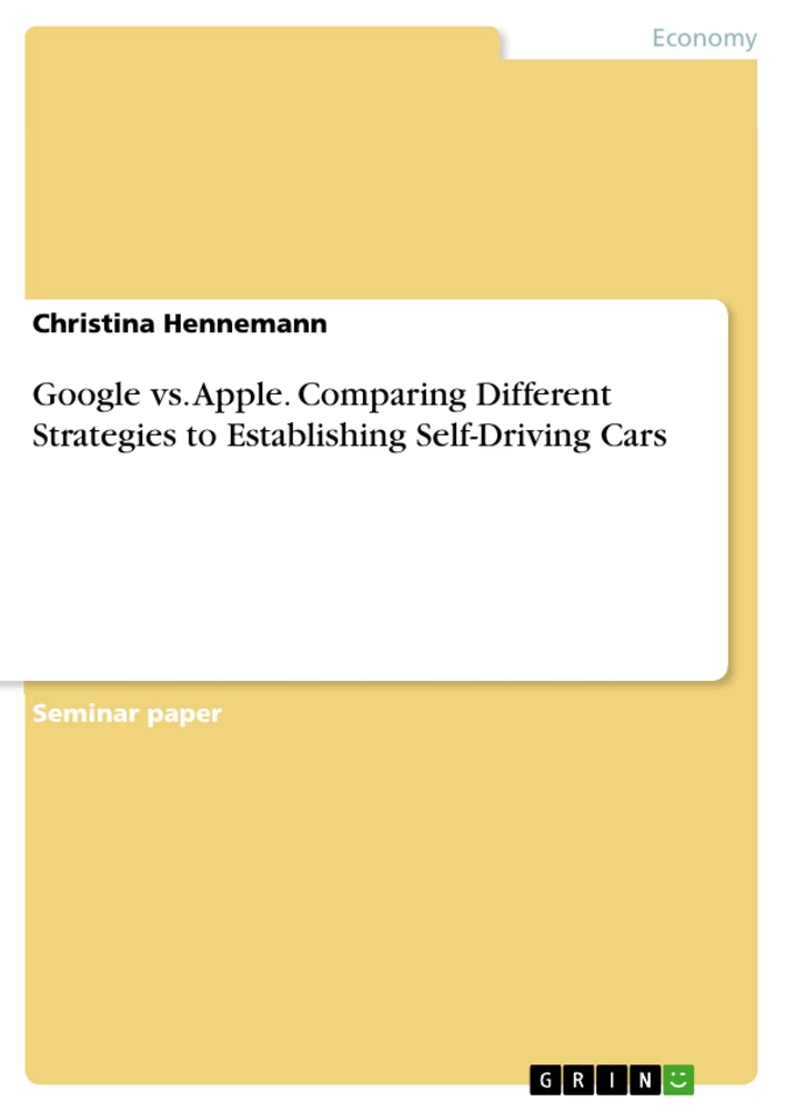 Title: Google vs. Apple. Comparing Different Strategies to Establishing Self-Driving Cars