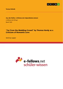 Titel: "Far from the Madding Crowd" by Thomas Hardy as a Criticism of Romantic Love