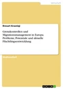 Title: Grenzkontrollen und Migrationsmanagement in Europa. Probleme, Potentiale und aktuelle Flüchtlingsentwicklung