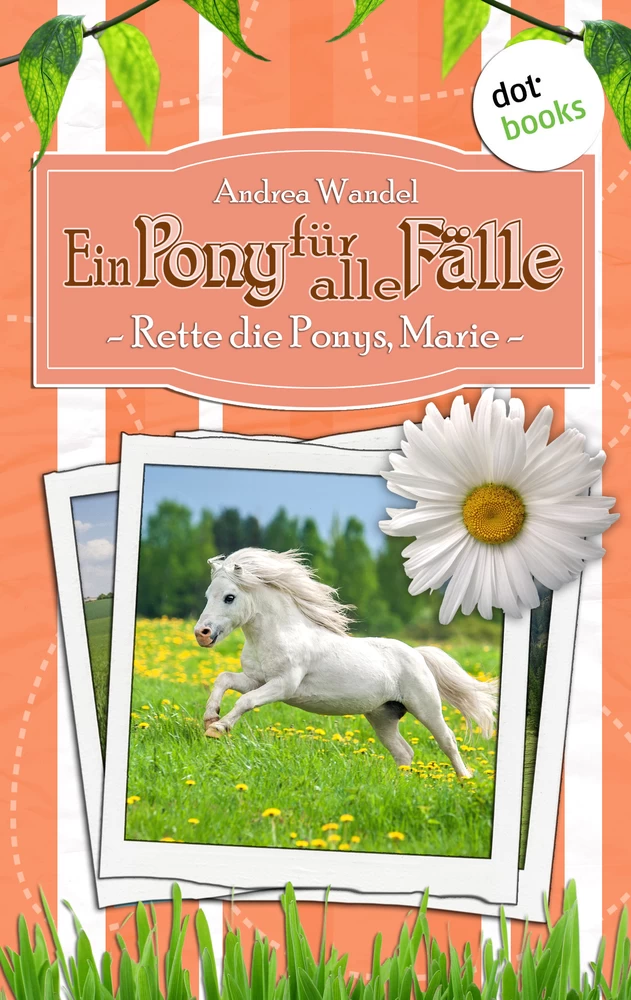 Titel: Ein Pony für alle Fälle - Zehnter Roman: Rette die Ponys, Marie!