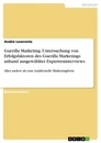 Titel: Guerilla Marketing. Untersuchung von Erfolgsfaktoren des Guerilla Marketings anhand ausgewählter Experteninterviews