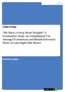 Titre: "We Have a Great Show Tonight!" A Contrastive Study on Compliment Use Among US-American and British Television Hosts of Late-Night Talk Shows