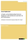Titre: A Study on the Relationship between Employee's Job Satisfaction and their on Job Performance