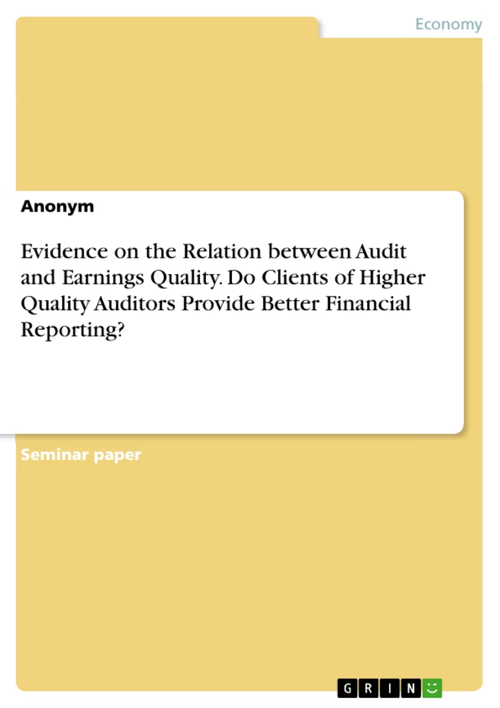 Title: Evidence on the Relation between Audit and Earnings Quality. Do Clients of Higher Quality Auditors Provide Better Financial Reporting?