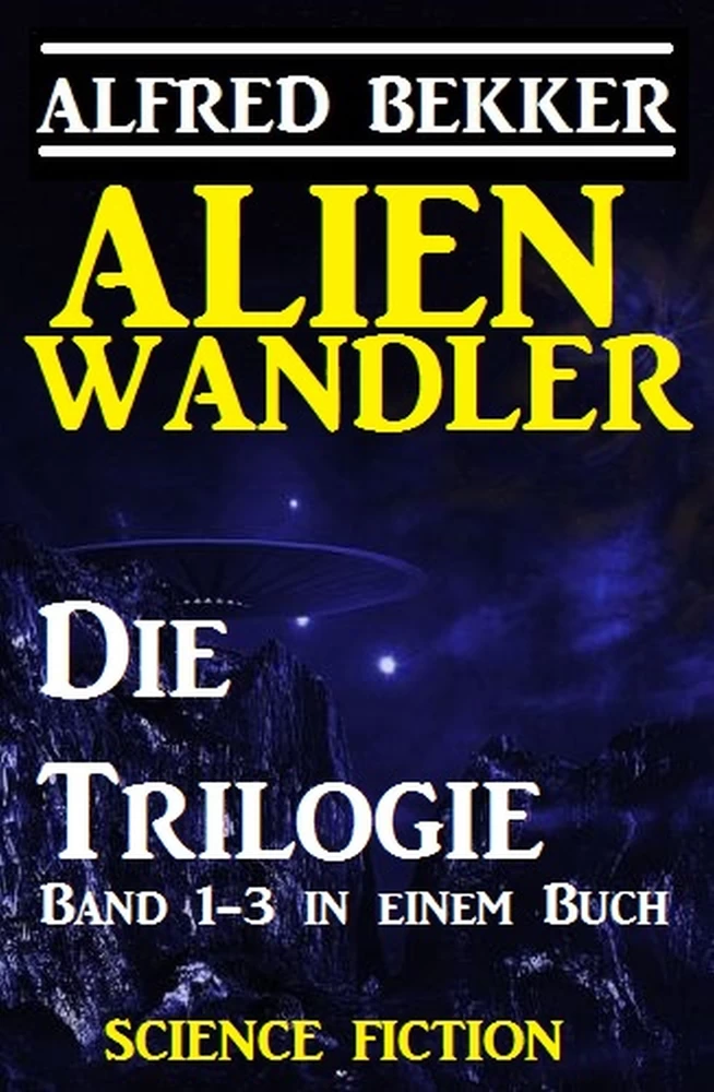 Titel: Alienwandler - Die Trilogie