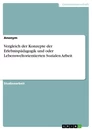 Title: Vergleich der Konzepte der Erlebnispädagogik und oder Lebensweltorientierten Sozialen Arbeit