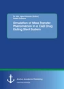 Title: Simulation of Mass Transfer Phenomenon in a CAD Drug Eluting Stent System