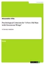 Titre: Psychological Criticism for "A Very Old Man with Enormous Wings"