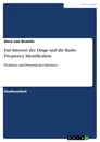 Titel: Das Internet der Dinge und die Radio Frequency Identification