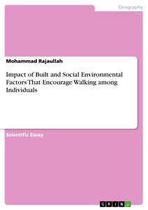 Title: Impact of Built and Social Environmental Factors That Encourage Walking among Individuals