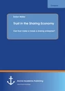 Titel: Trust in the Sharing Economy. Can trust make or break a sharing enterprise?