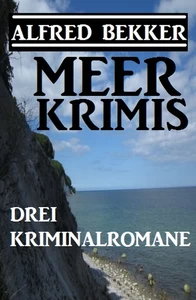 Titel: Meer Krimis - Drei Kriminalromane