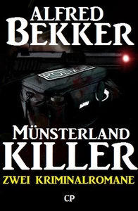 Titel: Zwei Alfred Bekker Kriminalromane: Münsterland Killer