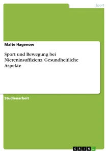 Titre: Sport und Bewegung bei Niereninsuffizienz. Gesundheitliche Aspekte