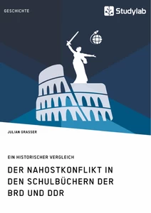 Titel: Der Nahostkonflikt in den Schulbüchern der BRD und DDR
