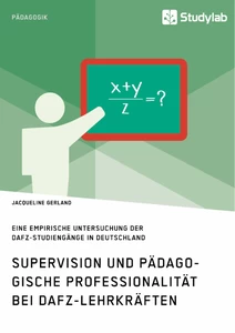 Título: Supervision und pädagogische Professionalität bei DaFZ-Lehrkräften