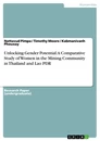 Titre: Unlocking Gender Potential. A Comparative Study of Women in the Mining Community in Thailand and Lao PDR