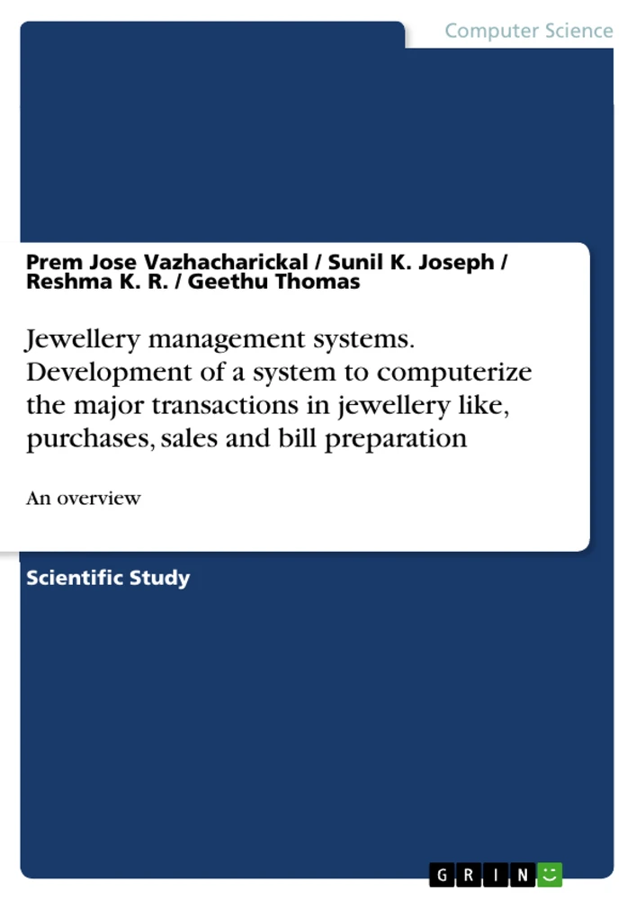 Titel: Jewellery management systems. Development of a system to computerize the major transactions in jewellery like, purchases, sales and bill preparation
