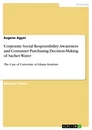 Titre: Corporate Social Responsibility Awareness and Consumer Purchasing Decision-Making of Sachet Water