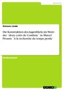Título: Die Konstruktion des Augenblicks im Motiv der ´deux cotés de Combray´ in Marcel Prousts ´A la recherche du temps perdu´