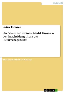 Titel: Der Ansatz des Business Model Canvas in der Entscheidungsphase des Ideenmanagements