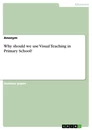 Titre: Why should we use Visual Teaching in Primary School?