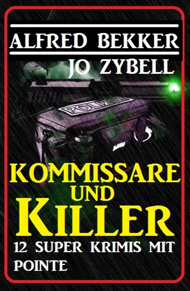 Titel: Zwölf Super Krimis mit Pointe: Kommissare und Killer