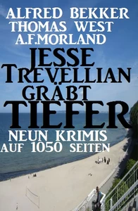Titel: Neun Krimis auf 1050 Seiten - Jesse Trevellian gräbt tiefer