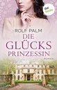 Titel: Die Glücksprinzessin - Ich schenk dir Monte Carlo