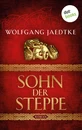 Titel: Sohn der Steppe: Die Steppenwind-Saga - Erster Roman