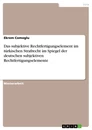 Titel: Das subjektive Rechtfertigungselement im türkischen Strafrecht im Spiegel der deutschen subjektiven Rechtfertigungselemente