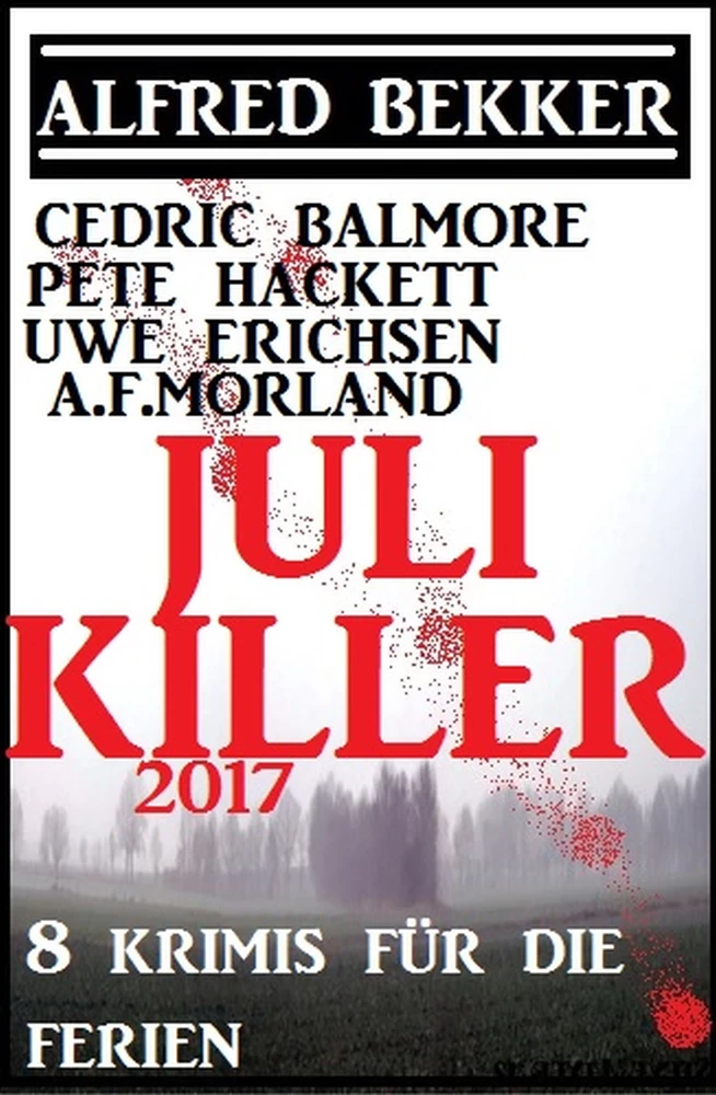 Titel: Juli-Killer 2017: 8 Krimis für die Ferien