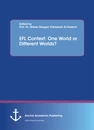 Title: EFL Context: One World or Different Worlds?